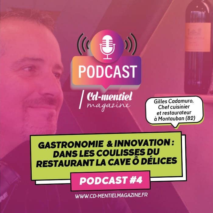 Dans les Coulisses du restaurant La Cave Ô Délices avec Gilles Cadamuro - Podcast #4 « Passions Démentielles » à visionner sur notre chaine Youtube CD-MENTIEL Magazine