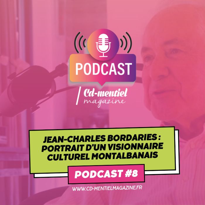 Jean-Charles Bordaries : Portrait d'un Visionnaire culturel Montalbanais, sur le podcast vidéo et audio, "Passions démentielles" de Gaël Roques sur CD-MENTIEL Magazine.