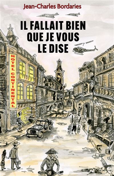 "Il fallait bien que je vous le dise", le 1er roman de Jean-Charles Bordaries